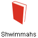 Shwimmahs